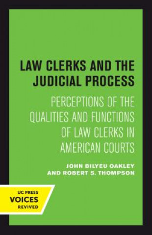 Knjiga Law Clerks and the Judicial Process John B. Oakley