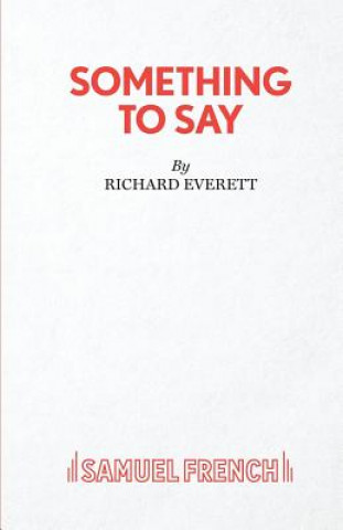 Knjiga Something to Say RICHARD EVERETT