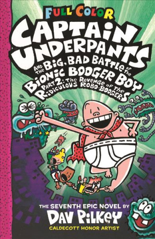 Könyv Captain Underpants and the Big, Bad Battle of the Bionic Booger Boy, Part 2: The Dav Pilkey