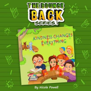 Book Kindness Changes Everything: The Bounce Back Series 1 MS Nicole Powell