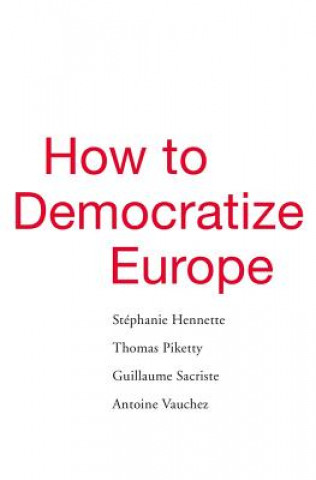 Knjiga How to Democratize Europe Stephanie Hennette