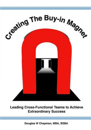 Libro Creating the Buy-in Magnet Douglas W Chapman