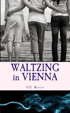 Książka WALTZING in VIENNA C G Metts