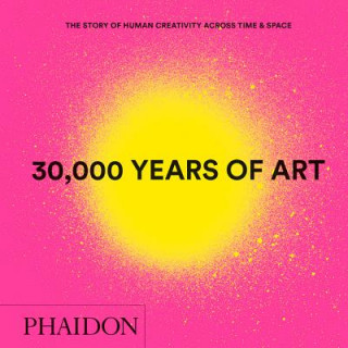 Książka 30,000 Years of Art Phaidon Editors