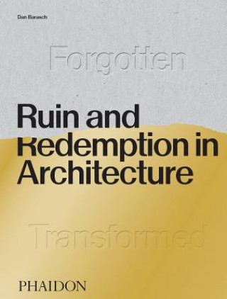 Knjiga Ruin and Redemption in Architecture Daniel Barasch