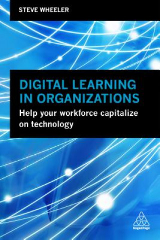 Kniha Digital Learning in Organizations Steve Wheeler
