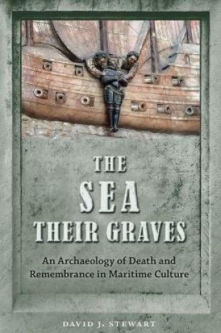 Kniha Sea Their Graves David J. Stewart