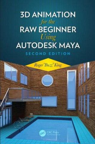Kniha 3D Animation for the Raw Beginner Using Autodesk Maya 2e King