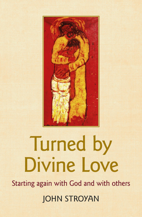Knjiga Turned by Divine Love John Stroyan