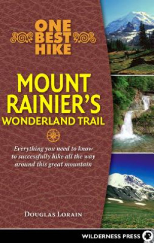 Книга One Best Hike: Mount Rainier's Wonderland Trail Doug Lorain