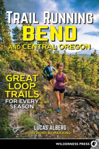 Książka Trail Running Bend and Central Oregon Lucas Alberg