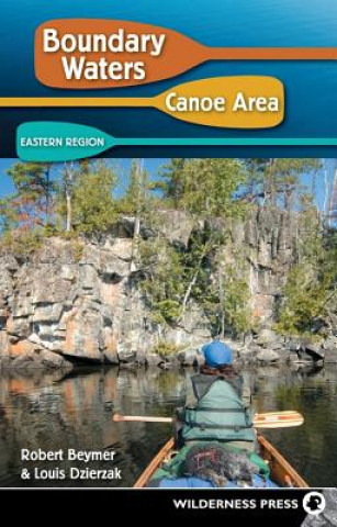 Книга Boundary Waters Canoe Area: Eastern Region Robert Beymer