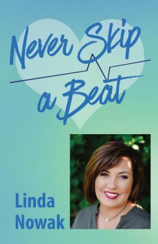 Kniha Never Skip a Beat Linda Nowak