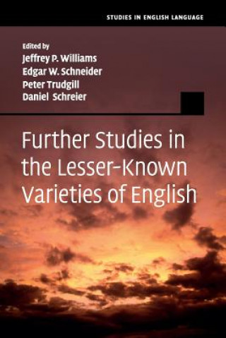 Knjiga Further Studies in the Lesser-Known Varieties of English Jeffrey P Williams