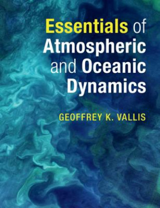 Knjiga Essentials of Atmospheric and Oceanic Dynamics Geoffrey K. (University of Exeter) Vallis