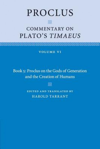 Knjiga Proclus: Commentary on Plato's Timaeus: Volume 6, Book 5: Proclus on the Gods of Generation and the Creation of Humans Proclus