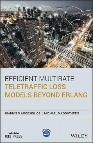 Carte Efficient Multirate Teletraffic Loss Models Beyond  Erlang Michael Logothetis
