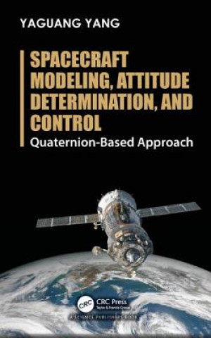 Kniha Spacecraft Modeling, Attitude Determination, and Control YANG