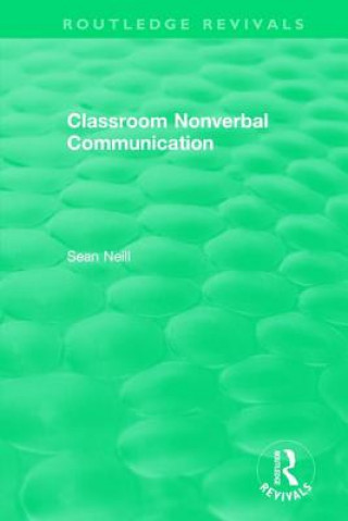 Könyv Classroom Nonverbal Communication Sean Neill