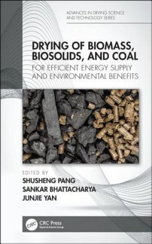 Knjiga Drying of Biomass, Biosolids, and Coal Shusheng Pang