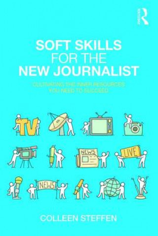 Könyv Soft Skills for the New Journalist Colleen Steffen