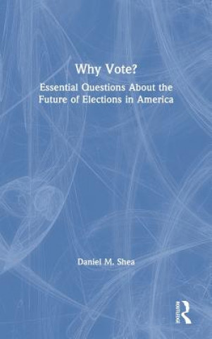 Boek Why Vote? Daniel M. Shea