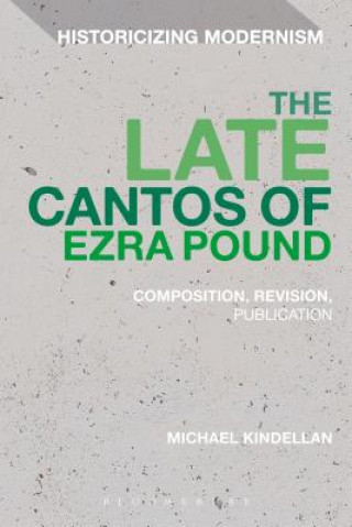 Książka Late Cantos of Ezra Pound Michael Kindellan