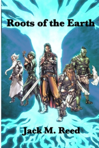 Kniha Roots Of the Earth Jack Reed
