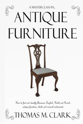 Buch Masterclass in Antique Furniture Thomas M. Clark