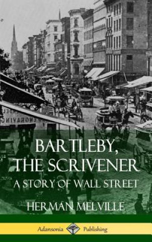 Knjiga Bartleby, the Scrivener Herman Melville