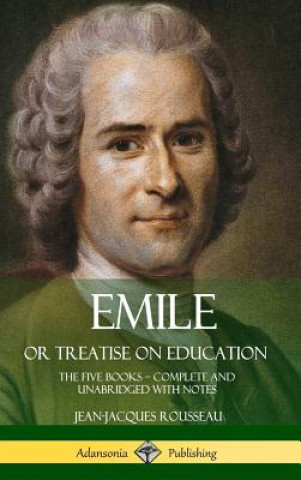 Kniha Emile, or Treatise on Education Jean-Jacques Rousseau