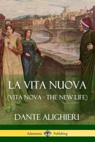 Kniha La Vita Nuova (Vita Nova - The New Life) Dante Alighieri