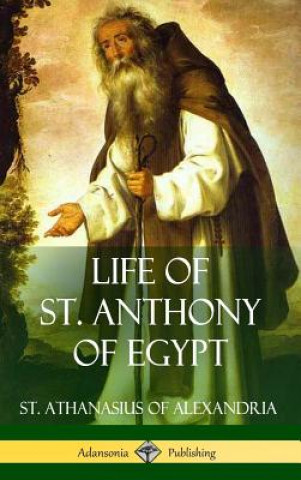 Libro Life of St. Anthony of Egypt (Hardcover) St. Athanasius of Alexandria