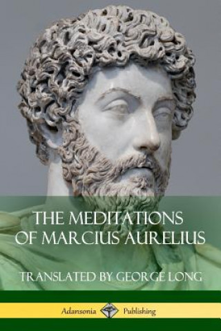 Könyv Meditations of Marcius Aurelius GEORGE LONG