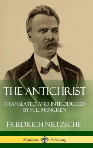 Carte Antichrist Friedrich Wilhelm Nietzsche