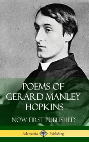 Book Poems of Gerard Manley Hopkins - Now First Published (Classic Works of Poetry in Hardcover) GERARD MANL HOPKINS