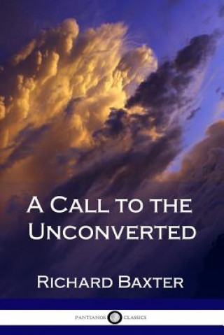 Kniha Call to the Unconverted Richard Baxter