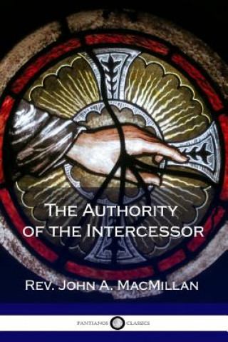Carte Authority of the Intercessor REV. JOHN MACMILLAN