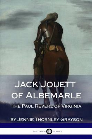 Kniha Jack Jouett of Albemarle Jennie Thornley Grayson