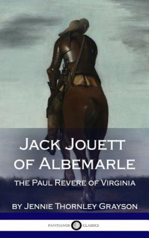 Kniha Jack Jouett of Albemarle Jennie Thornley Grayson