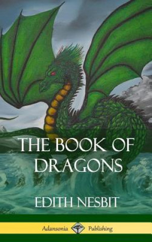 Kniha Book of Dragons (Hardcover) EDITH NESBIT