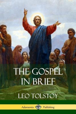 Könyv Gospel in Brief Leo Tolstoy