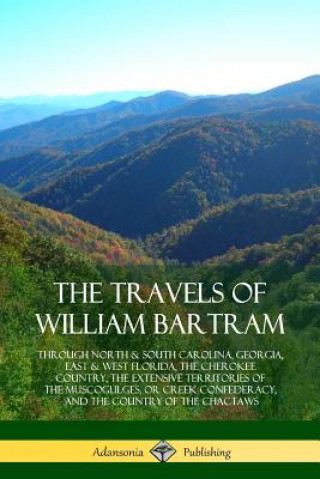 Carte Travels of William Bartram WILLIAM BARTRAM