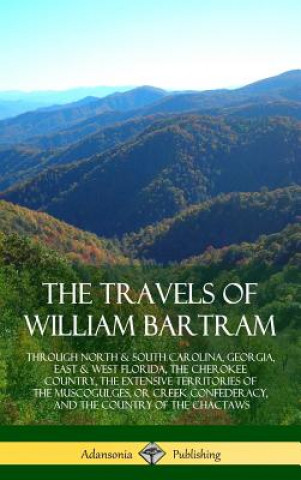 Carte Travels of William Bartram WILLIAM BARTRAM