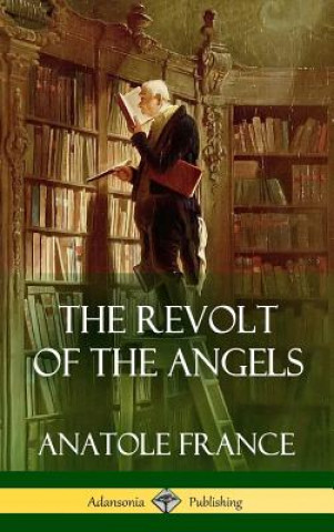 Kniha Revolt of the Angels (Hardcover) ANATOLE FRANCE