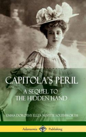 Knjiga Capitola's Peril Emma Dorothy Eliza Nevitte Southworth