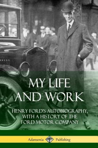 Kniha My Life and Work Henry Ford