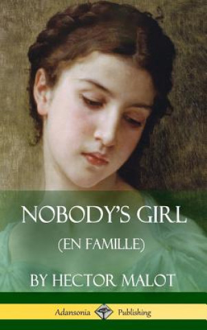 Könyv Nobody's Girl (En Famille) (Hardcover) HECTOR MALOT