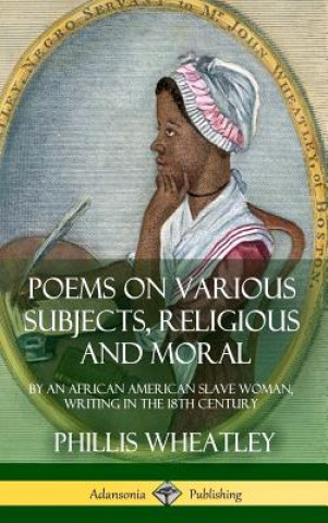 Carte Poems on Various Subjects, Religious and Moral Phillis Wheatley