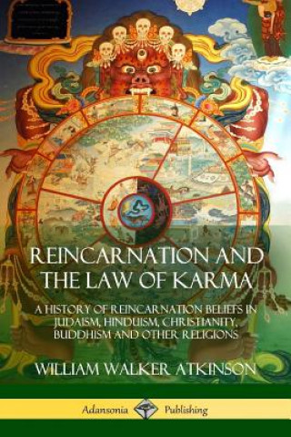 Книга Reincarnation and the Law of Karma WILLIAM WA ATKINSON